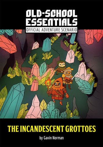 Old-School Essentials Official Adventure Scenario: The Incandescent Grottoes